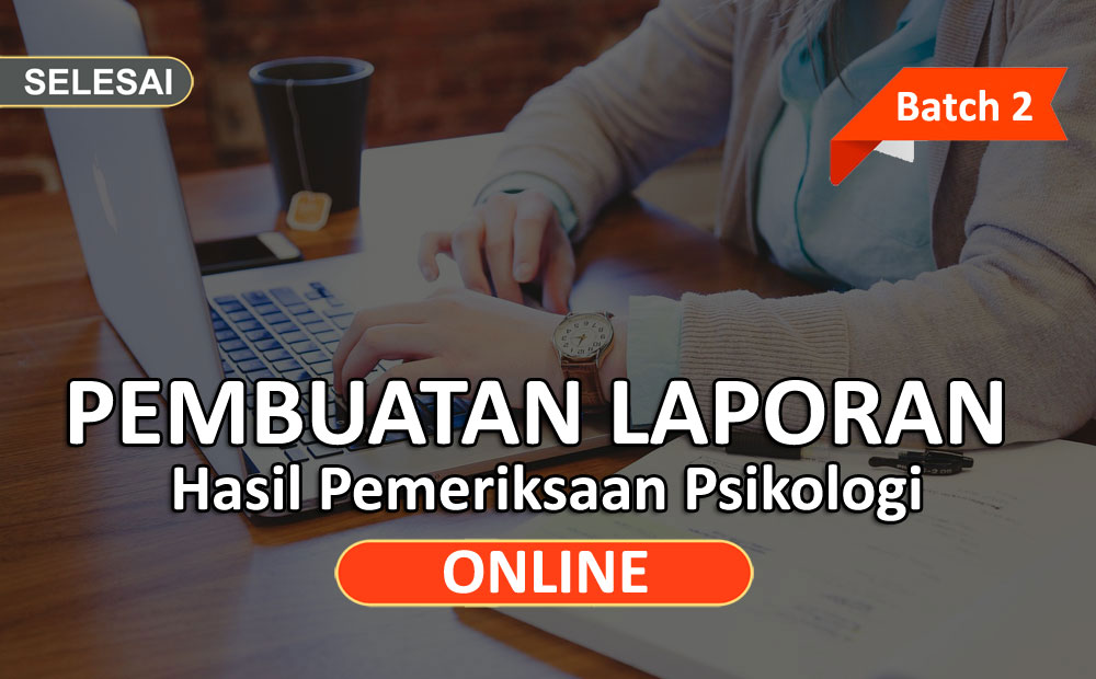 Pembuatan Laporan Hasil Pemeriksaan Psikologi Online (Batch 2)
